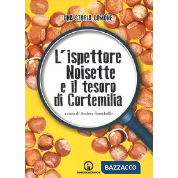Ispettore Noisette e il tesoro di Cortemilia. Una storia comune (L')