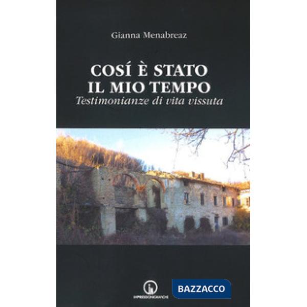 Così è stato il mio tempo. Testimonianze di vita vissuta