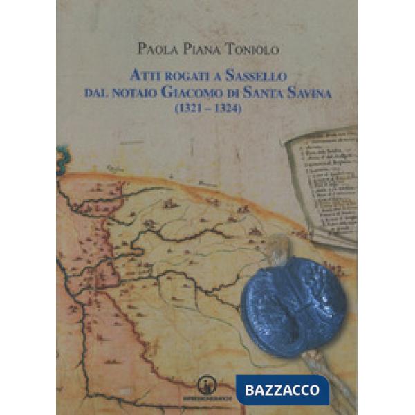 Atti rogati a Sassello dal notaio Giacomo di Santa Savina (1321-1324)
