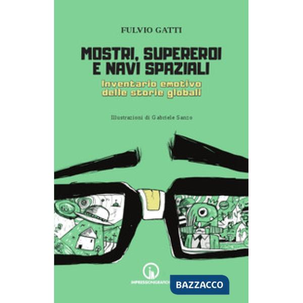 Mostri, supereroi e navi spaziali. Inventario emotivo delle storie globali