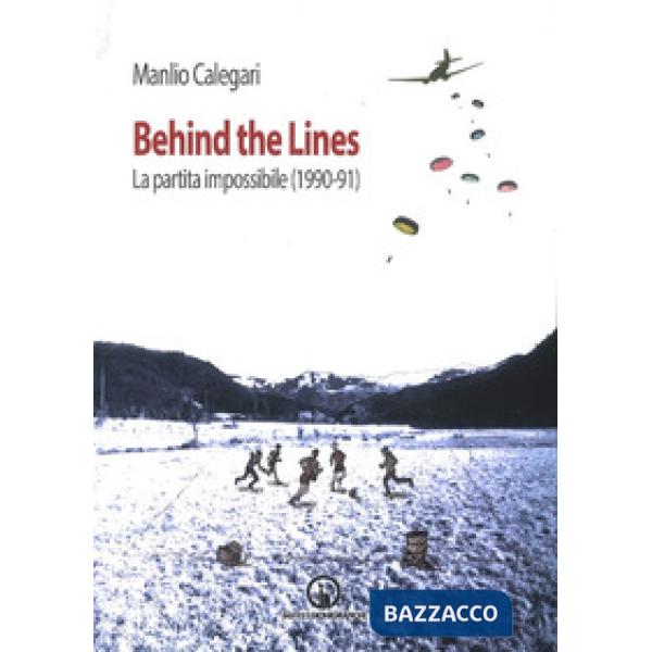 Behind the lines. La partita impossibile (1990-91)