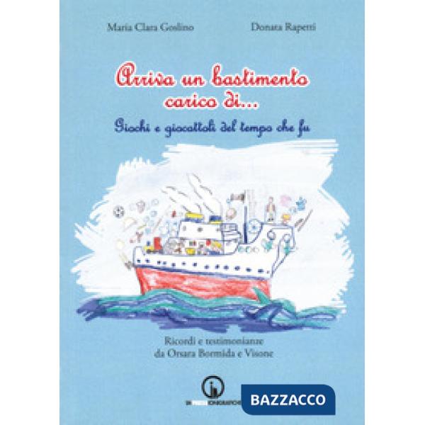 Arriva un bastimento carico di... Giochi e giocattoli del tempo che fu