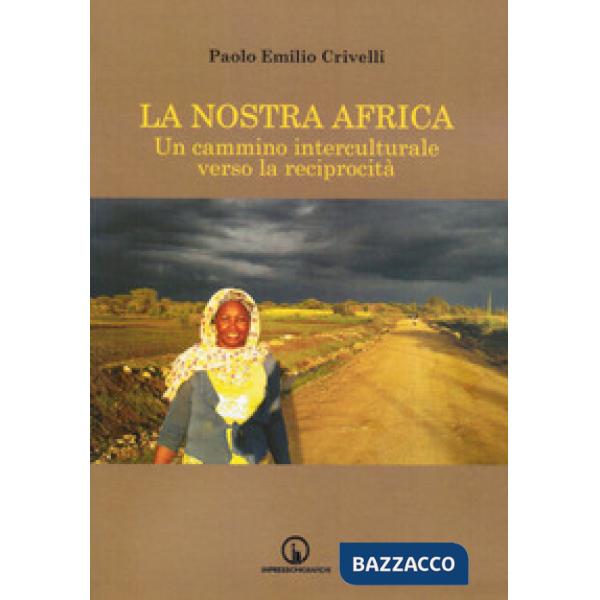 Nostra Africa. Un cammino interculturale verso la reciprocità (La)