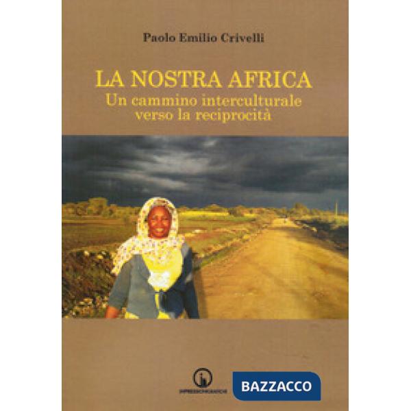Nostra Africa. Un cammino interculturale verso la reciprocità (La)