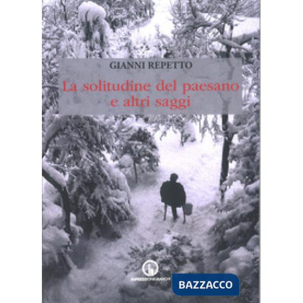 Solitudine del paesano e altri saggi (La)