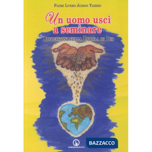 Uomo uscì a seminare. Riflessioni sulla Parola di Dio (Un)