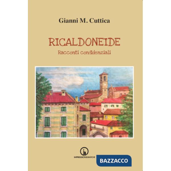 Ricaldoneide. Racconti confidenziali