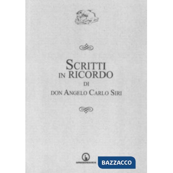 Scritti in ricordo di don Angelo Carlo Siri