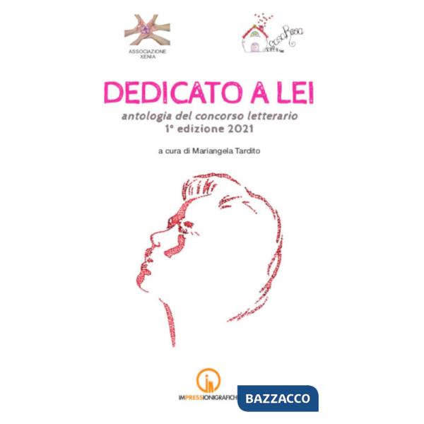 Dedicato a lei. Antologia del concorso letterario 1ª edizione 2021