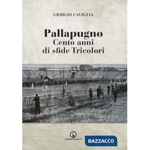 Pallapugno. Cento anni di sfide tricolori