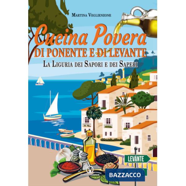 Cucina povera di Ponente e di Levante. La Liguria dei sapori e dei saperi