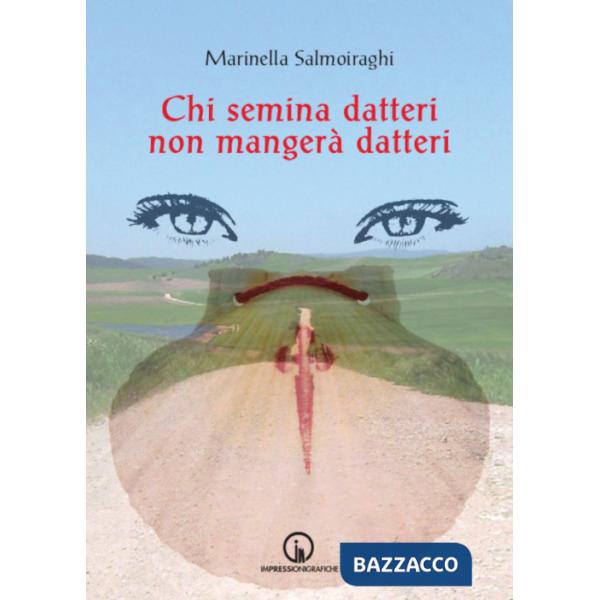 Chi semina datteri non mangerà datteri