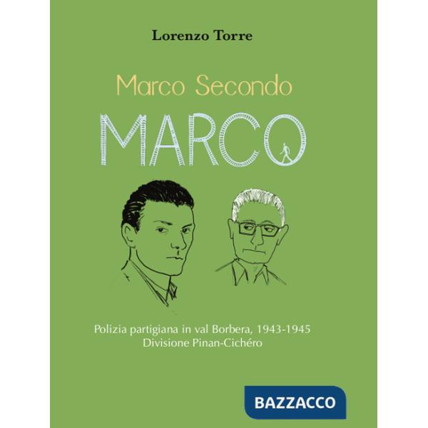 Marco secondo Marco. Polizia partigiana in val Borbera, 1943-1945. Divisione Pinan-Cichéro