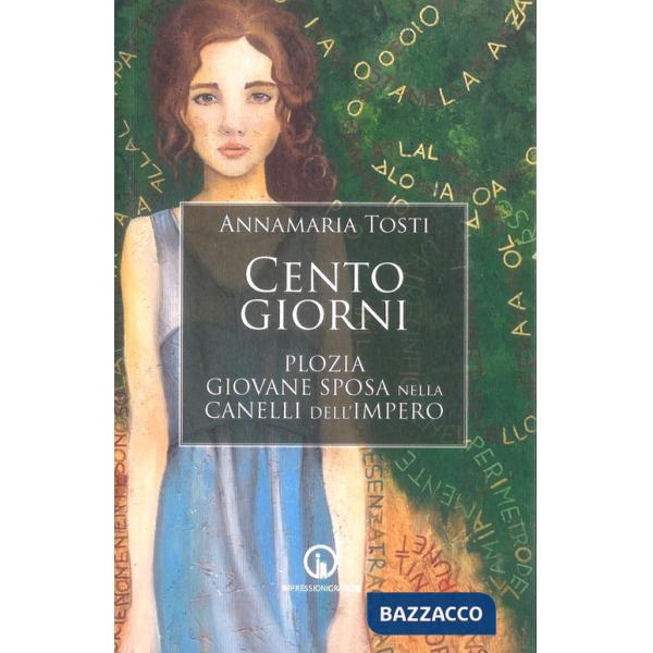 Cento giorni. Plozia giovane sposa nella Canelli dell'impero