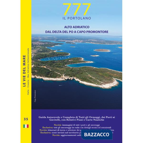 777 Alto Adriatico. Dal Delta del Po a Capo Promontore. Con QR Code
