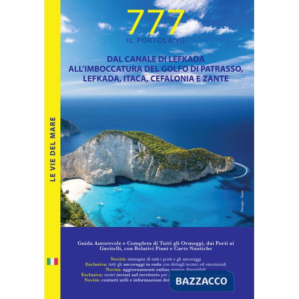 Dal canale di Lefkada all'imboccatura del golfo di Patrasso, Lefkada, Itaca, Cefalonia e Zante. Il Portolano. 777 porti e ancora