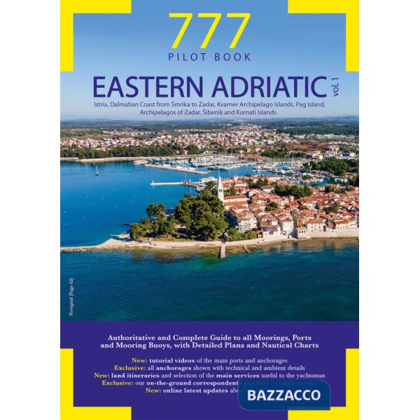 777 Eastern Adriatic. Vol. 1: Istria, Dalmatian Coast from Smrika to Zadar, Kvarner Archipelago Islands, Pag Island, Archipelago