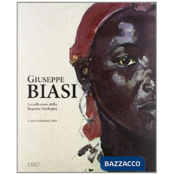 Giuseppe Biasi. La collezione della regione Sardegna