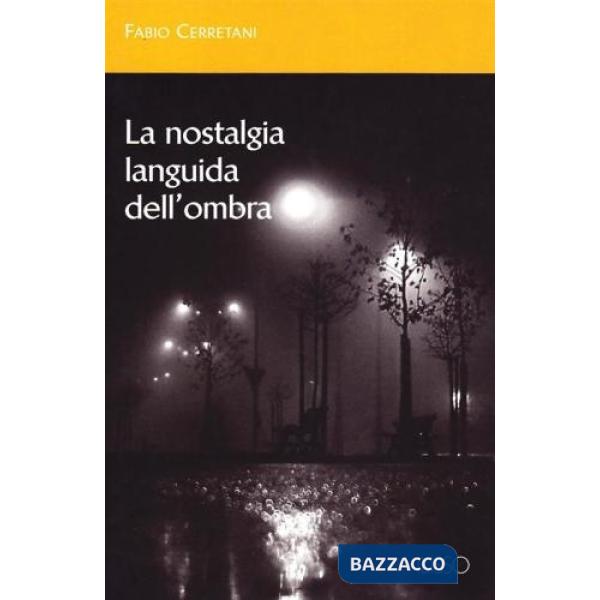 Nostalgia languida dell'ombra (La)