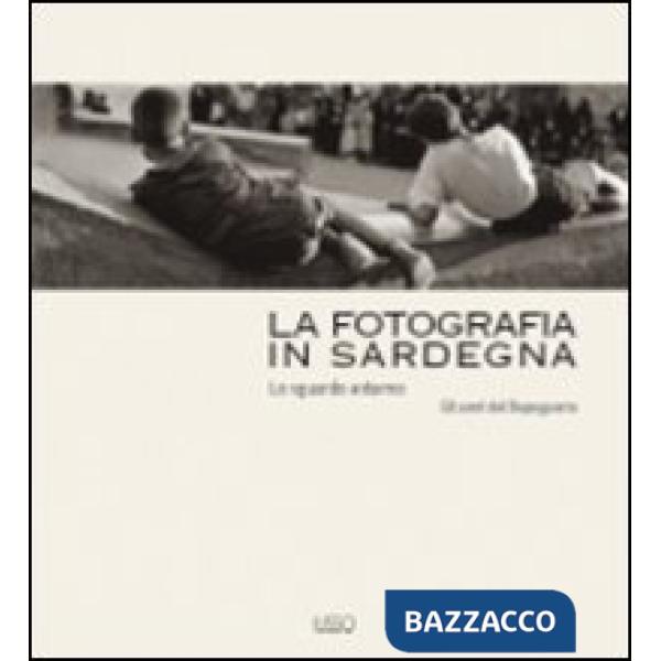 Fotografia in Sardegna. Lo sguardo esterno. Gli anni del dopoguerra (La)