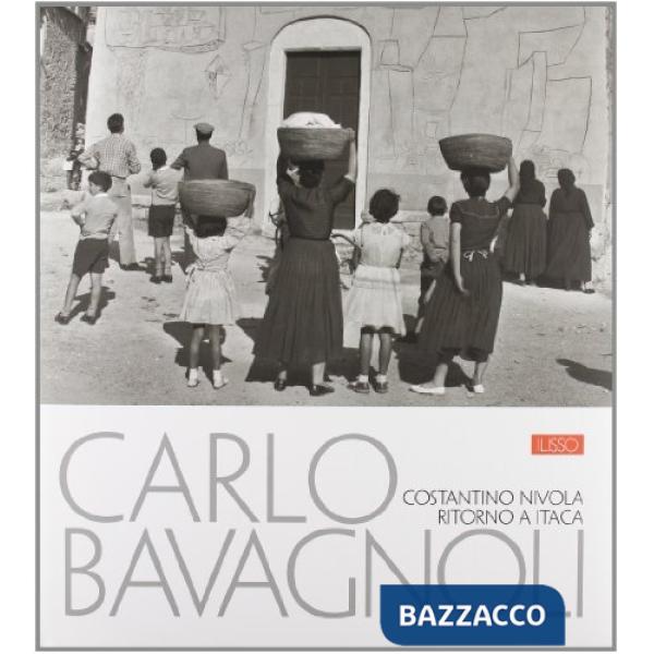 Carlo Bavagnoli. Costantino Nivola. Ritorno a Itaca. Ediz. illustrata