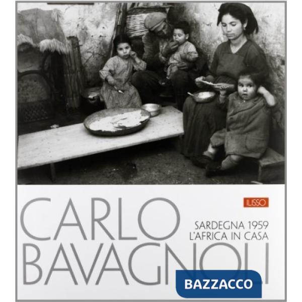 Carlo Bavagnoli. Sardegna 1959. L'Africa in casa