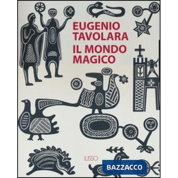 Eugenio Tavolara. Il mondo magico