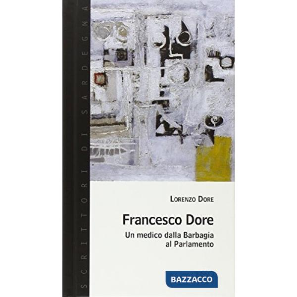 Francesco Dore. Un medico dalla Barbagia al parlamento
