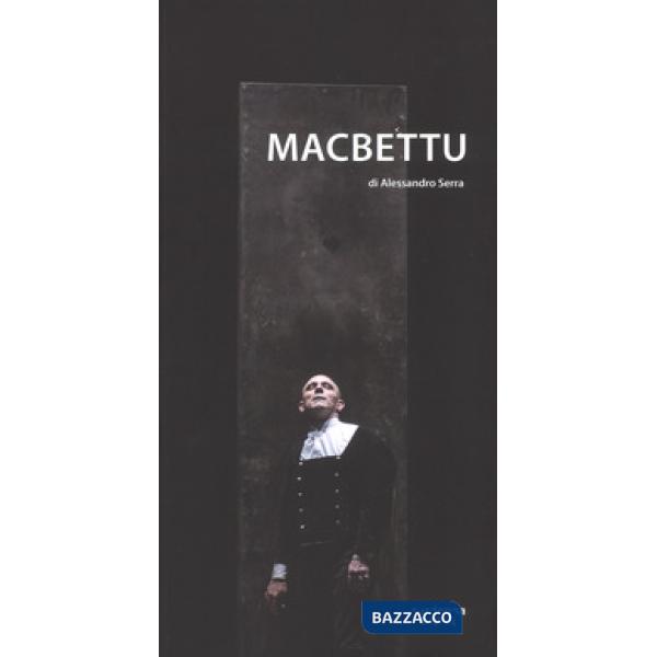 Macbettu. Tratto dal «Macbeth» di William Shakespeare. Ediz. a colori