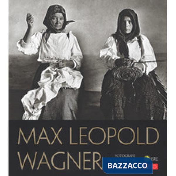 Max Leopold Wagner. Fotografie della Sardegna di un linguista antropologo. Catalogo della mostra (Nuoro, 25 maggio-30 settembre 