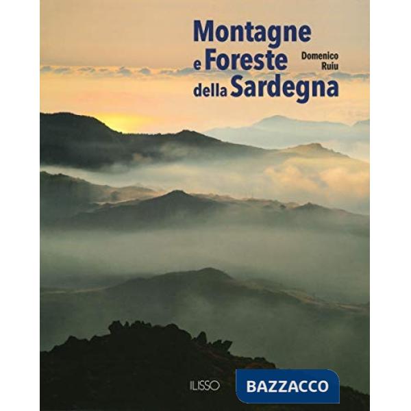 Montagne e foreste della Sardegna. Ediz. a colori