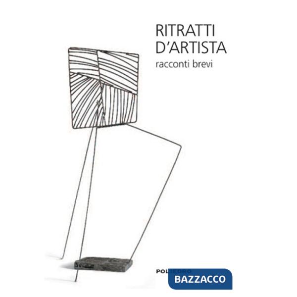 Ritratti d'artista. Racconti brevi