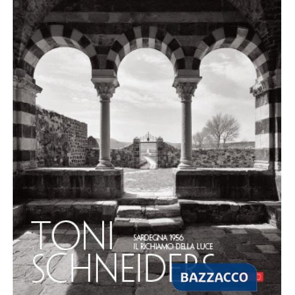 Toni Schneiders. Sardegna 1956. Il richiamo della luce