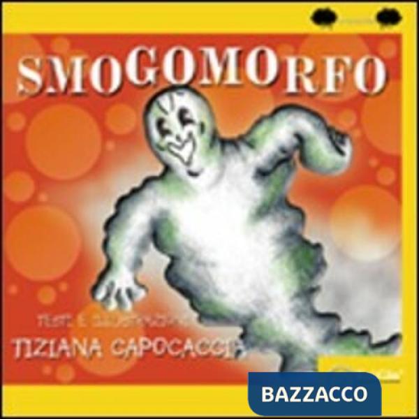 Smogomorfo. Ediz. illustrata