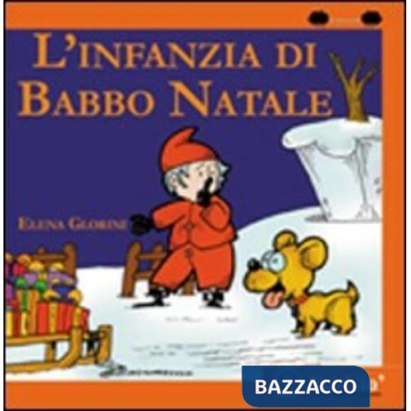 Infanzia di Babbo Natale. Ediz. illustrata (L')