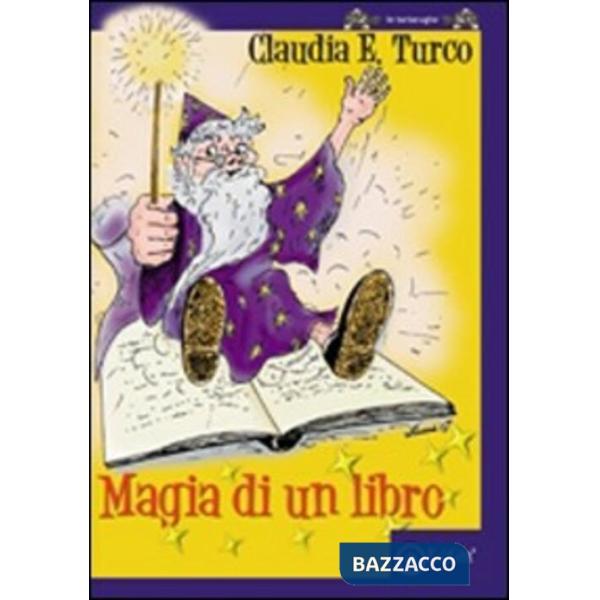 Magia di un libro. Ediz. illustrata