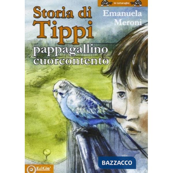 Storia di Tippi. Pappagallino cuorcontento. Ediz. illustrata