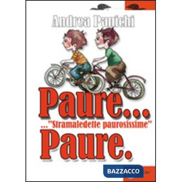 Paure... «Stramaledette paurosissime» paure