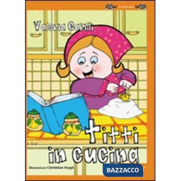 Titti in cucina. Ediz. illustrata