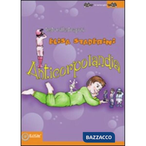 Anticorpolandia. Ediz. illustrata