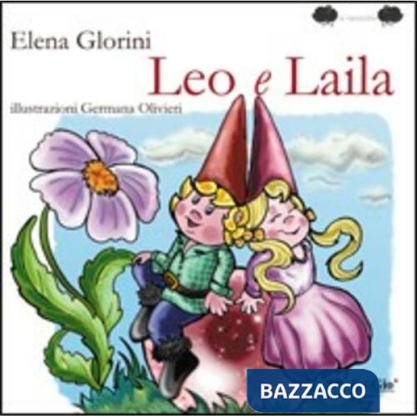 Leo e Laila. Ediz. illustrata