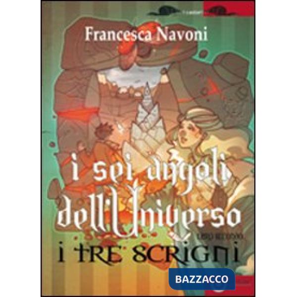 Sei angoli dell'universo (I). Vol. 2: I tre scrigni