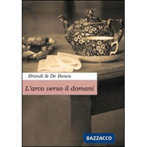 Arco verso il domani (L')