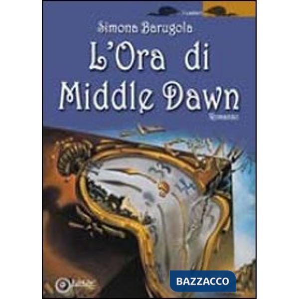 Ora di Middle Dawn (L')