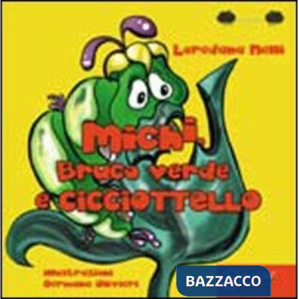 Michi, bruco verde e cicciottello