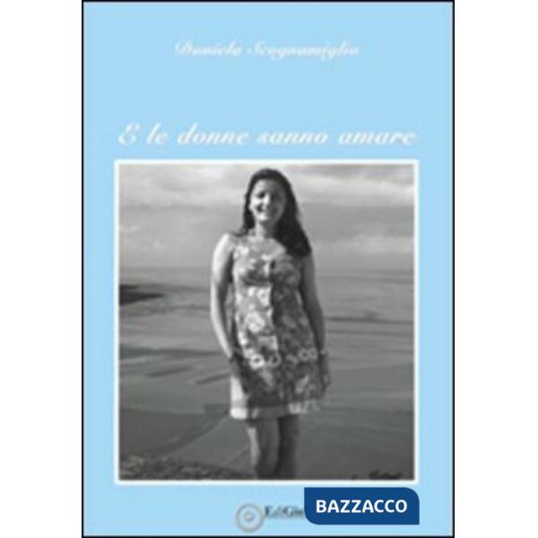 E le donne sanno amare