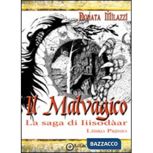 Malvagico. La saga di Iiisodàar (Il). Vol. 1