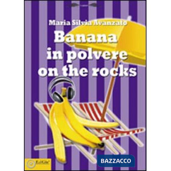 Banana in polvere on the rocks