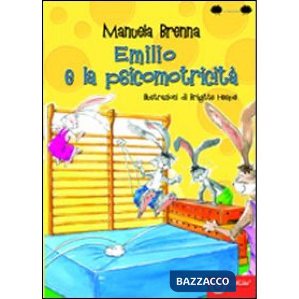 Emilio e la psicomotricità. Ediz. illustrata