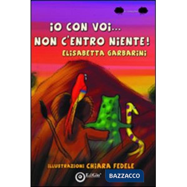 Io con voi... non c'entro niente! Ediz. illustrata